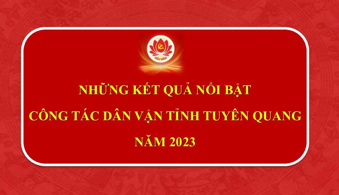 Những kết quả nổi bật công tác dân vận tỉnh Tuyên Quang năm 2023